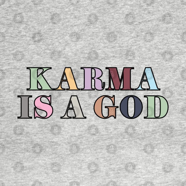 Karma Is A God by Likeable Design